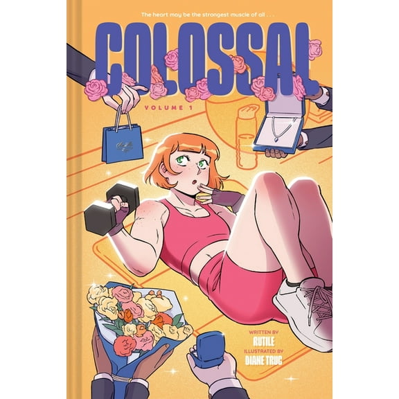 Colossal Colossal (Volume 1): A Graphic Novel, (Hardcover)