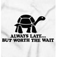thumbnail image 2 of Always Late Worth Wait Funny Turtle Womens Slim Fit Graphic Tee Brisco Brands S, 2 of 5
