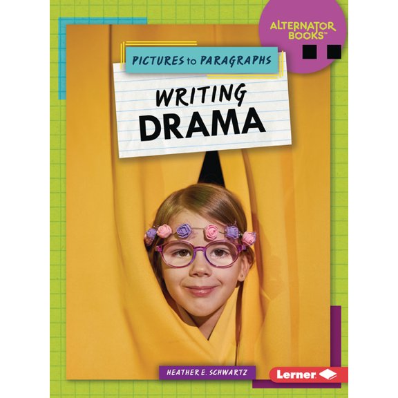 Pictures to Paragraphs (Alternator Books Writing Drama, (Paperback)