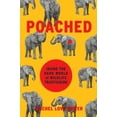 thumbnail image 1 of Pre-Owned Poached: Inside the Dark World of Wildlife Trafficking (Hardcover) 0306825503 9780306825507, 1 of 1
