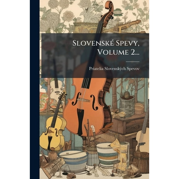 SlovenskÃ(c) Spevy, Volume 2..., (Paperback)
