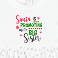 thumbnail image 4 of Inktastic Santa is Promoting Me to Big Sister Girls Baby Dress, 4 of 5