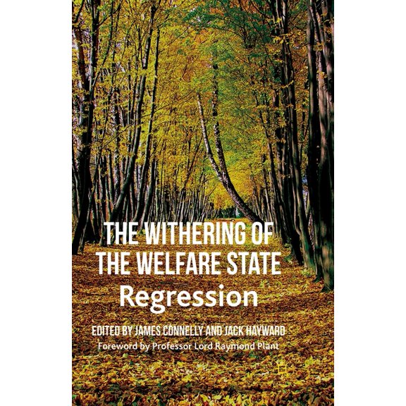 The Withering of the Welfare State: Regression, (Paperback)