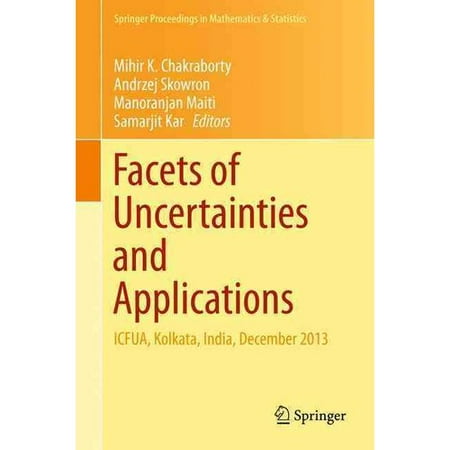 Facets of Uncertainties and Applications: Icfua, Kolkata, India, December 2013
