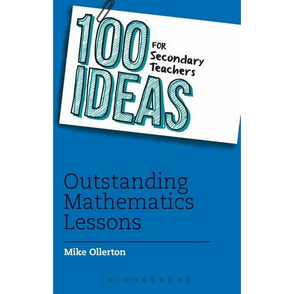 100 Ideas for Secondary Teachers: Outstanding Mathematics Le