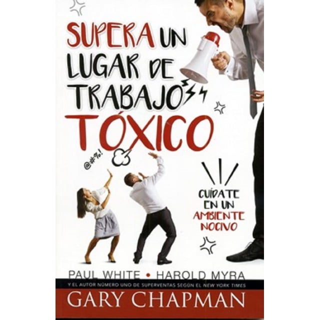 SUPERA UN LUGAR DE TRABAJO TOXICO UNILIT GARY CHAPMAN