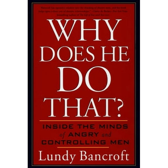 Pre-Owned Why Does He Do That?: Inside the Minds of Angry and Controlling Men (Paperback 9780425191651) by Lundy Bancroft