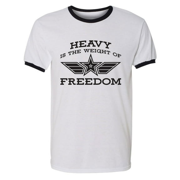 Heavy Is The Weight Of Freedom Adult Short Sleeve Ringer T-shirt