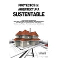 thumbnail image 1 of Proyectos de Arquitectura Sustentable Trillas 9786071713537, 1 of 2