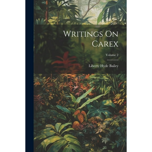 Writings On Carex; Volume 2 (Paperback)