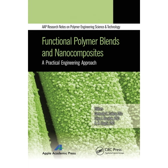 Aap Research Notes on Polymer Engineering Science and Techno: Functional Polymer Blends and Nanocomposites : A Practical Engineering Approach (Paperback)