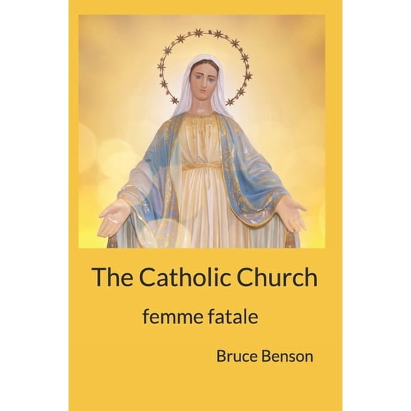 The Catholic Church: femme fatale, (Paperback)