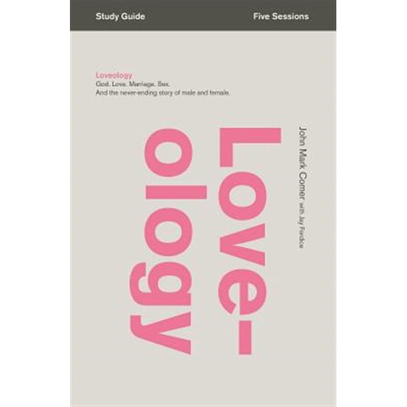 Pre-Owned Loveology: God. Love. Marriage. Sex. and the Never-Ending Story of Male and Female. Paperback