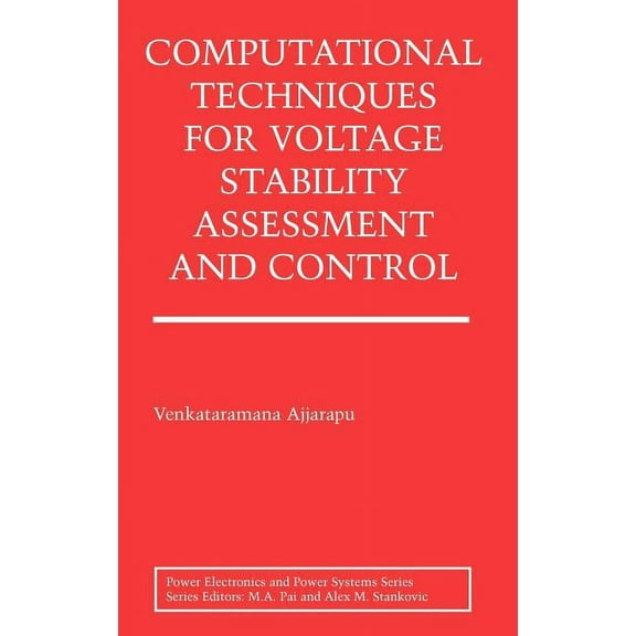 Power Electronics and Power Systems Computational Techniques for Voltage Stability Assessment and Control, (Hardcover)
