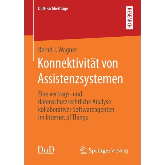 Dud-Fachbeiträge Konnektivität Von Assistenzsystemen: Eine Vertrags‐ Und Datenschutzrechtliche Analyse Kollaborativer Softwareagent, (Paperback)