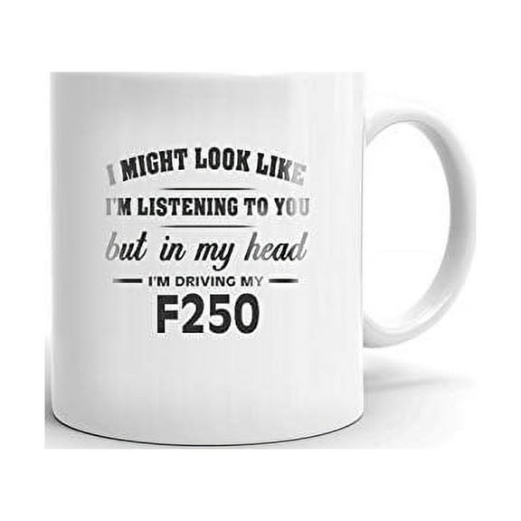 I'm Driving My FORD F250 Coffee Tea Ceramic Mug Office Work Cup Gift 11 oz