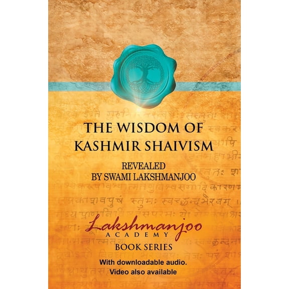 The Wisdom of Kashmir Shaivism, (Paperback)