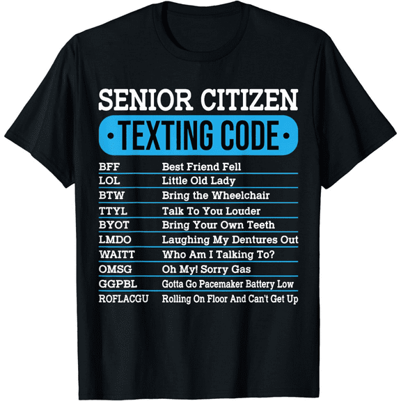 Men's Senior Citizen Texting Code Funny Old People Gift Idea T-Shirt