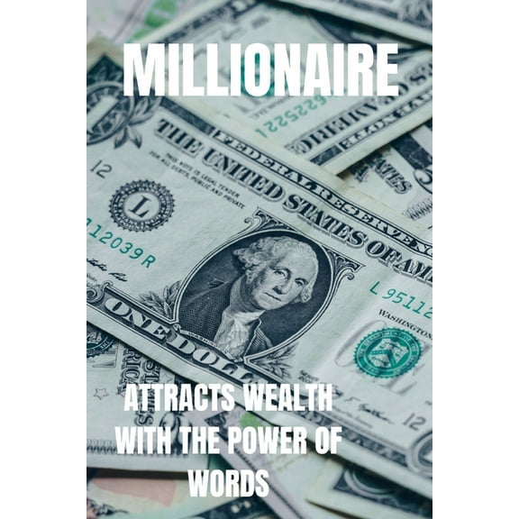 Millionaire: Attract wealth with the power of words, (Paperback)