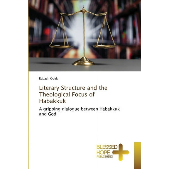 Literary Structure and the Theological Focus of Habakkuk, (Paperback)