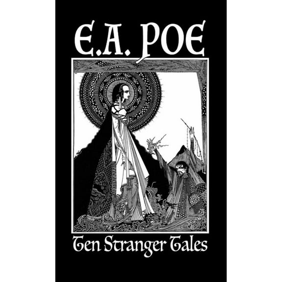 Ten Stranger Tales: By Edgar Allan Poe, (Paperback)