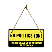 No Politics Zone Please Leave Your Opinions At The Door 5x10 Hanging Wall or Door Sign | Decorative Household Signs for American Families