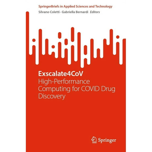 Springerbriefs in Applied Sciences and T Exscalate4cov: High-Performance Computing for Covid Drug Discovery, (Paperback)