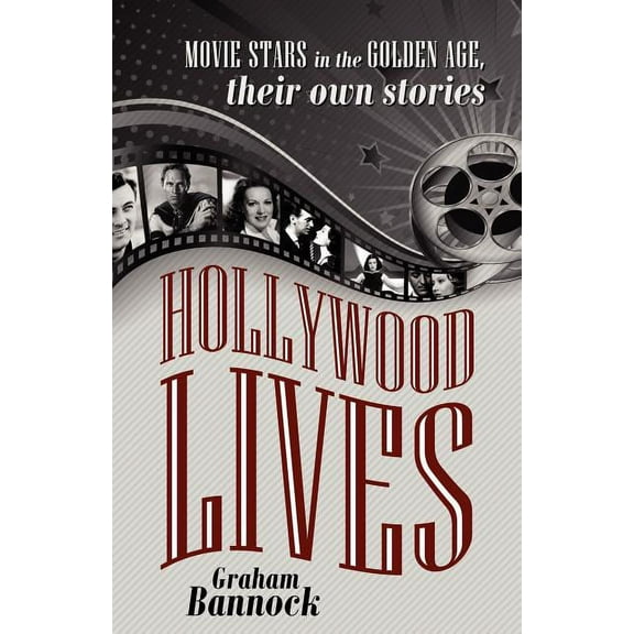 Hollywood Lives: Movie Stars in the Golden Age, Their Own Stories, (Paperback)