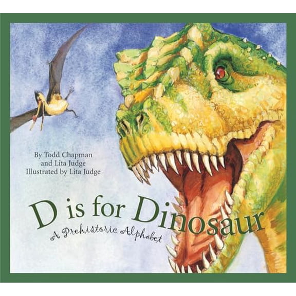 Pre-Owned D is for Dinosaur: A Prehistoric Alphabet (Science Alphabet), 9781585362424, 1585362425, Hardcover, Illustrated edition