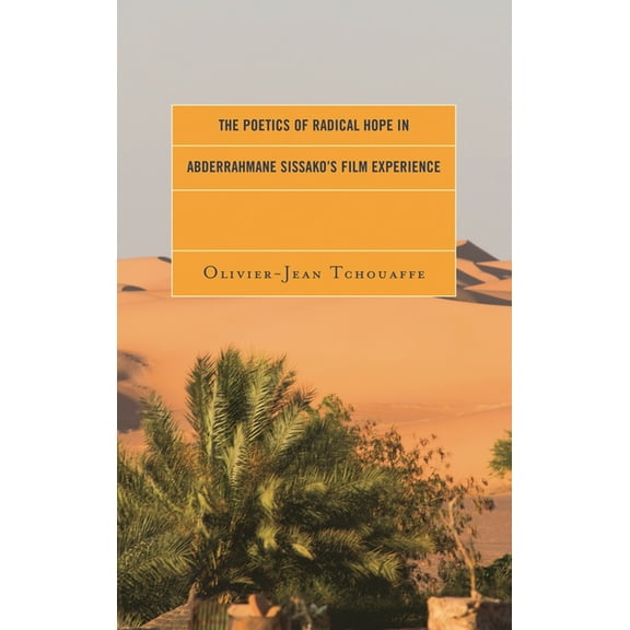 The Poetics of Radical Hope in Abderrahmane Sissako’s Film Experience (Hardcover)