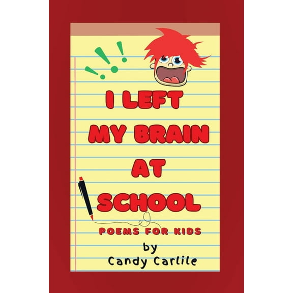 I Left My Brain at School: Poems for Children, (Paperback)