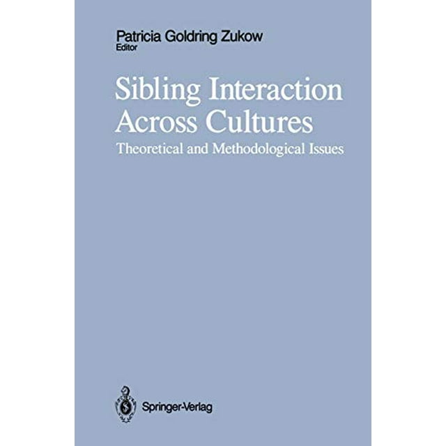 Sibling Interaction Across Cultures: Theoretical and Methodological Issues