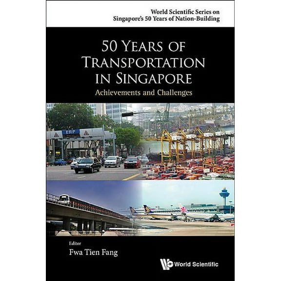 World Scientific Singapore's 50 Yea 50 Years of Transportation in Singapore, Book 0, (Paperback)