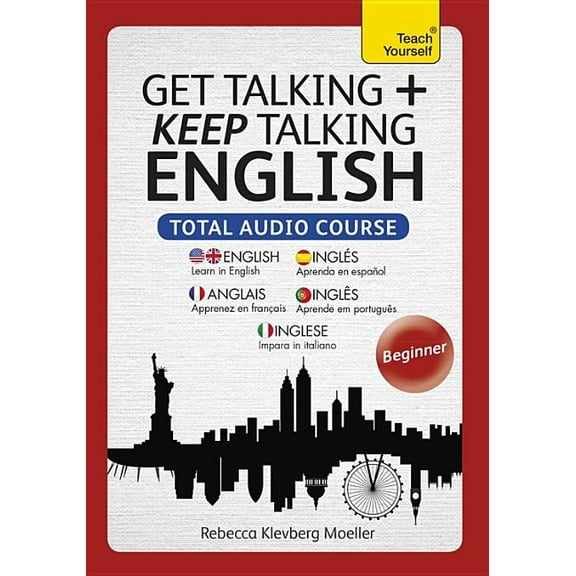 Get Talking and Keep Talking English Total Audio Course : The essential short course for speaking and understanding with confidence