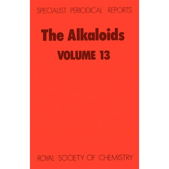 Specialist Periodical Reports - Alkaloid Alkaloids: Volume 13, Book 13, (Hardcover)
