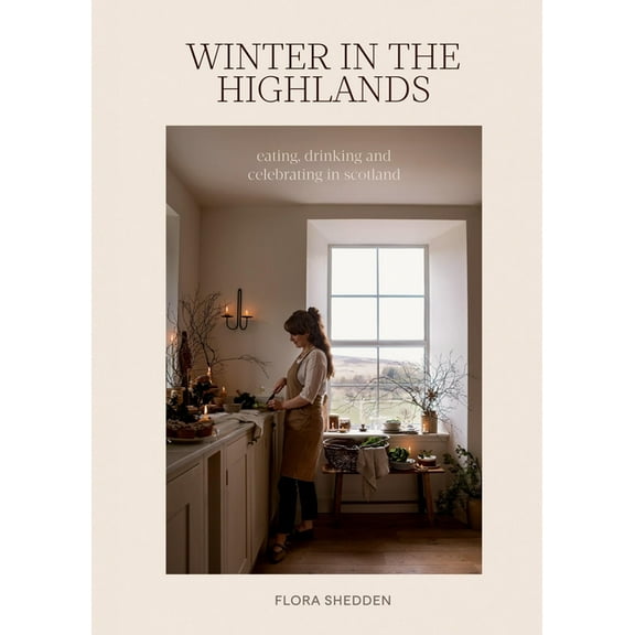 Winter in the Highlands: Eating, Drinking and Celebrating in Scotland, (Hardcover)