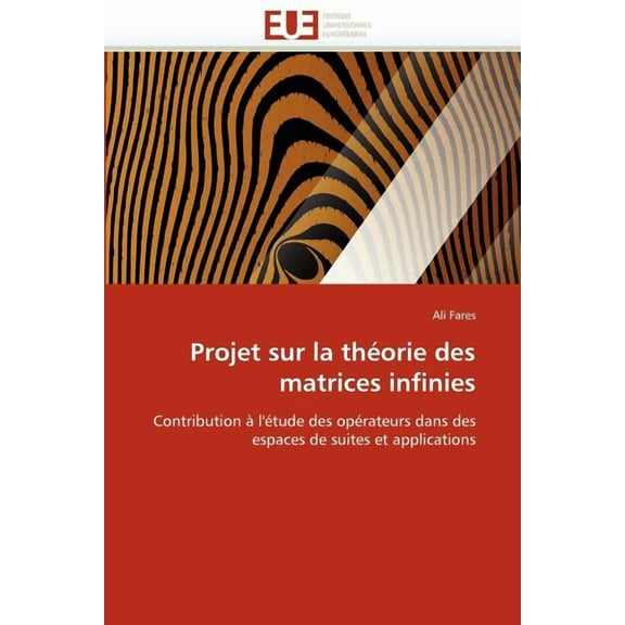 Omn.Univ.Europ.: Projet Sur La Théorie Des Matrices Infinies (Paperback)