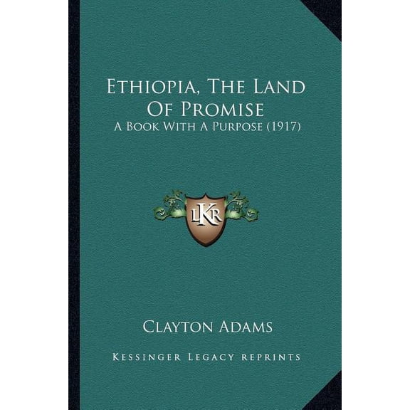 Ethiopia, The Land Of Promise : A Book With A Purpose (1917) (Paperback)