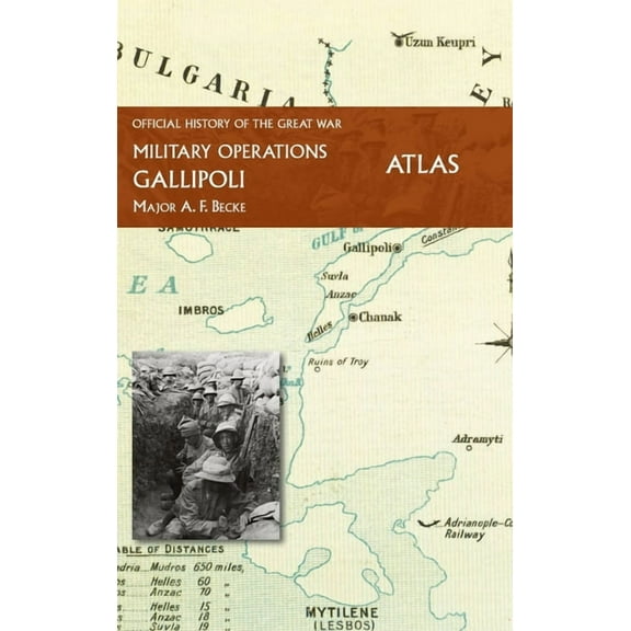 Gallipoli Official History of the Great War Other Theatres: Atlas (Hardcover)