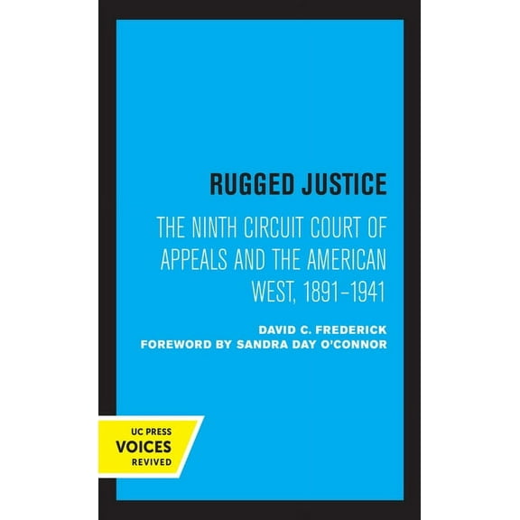 Rugged Justice: The Ninth Circuit Court of Appeals and the American West, 1891-1941, (Hardcover)