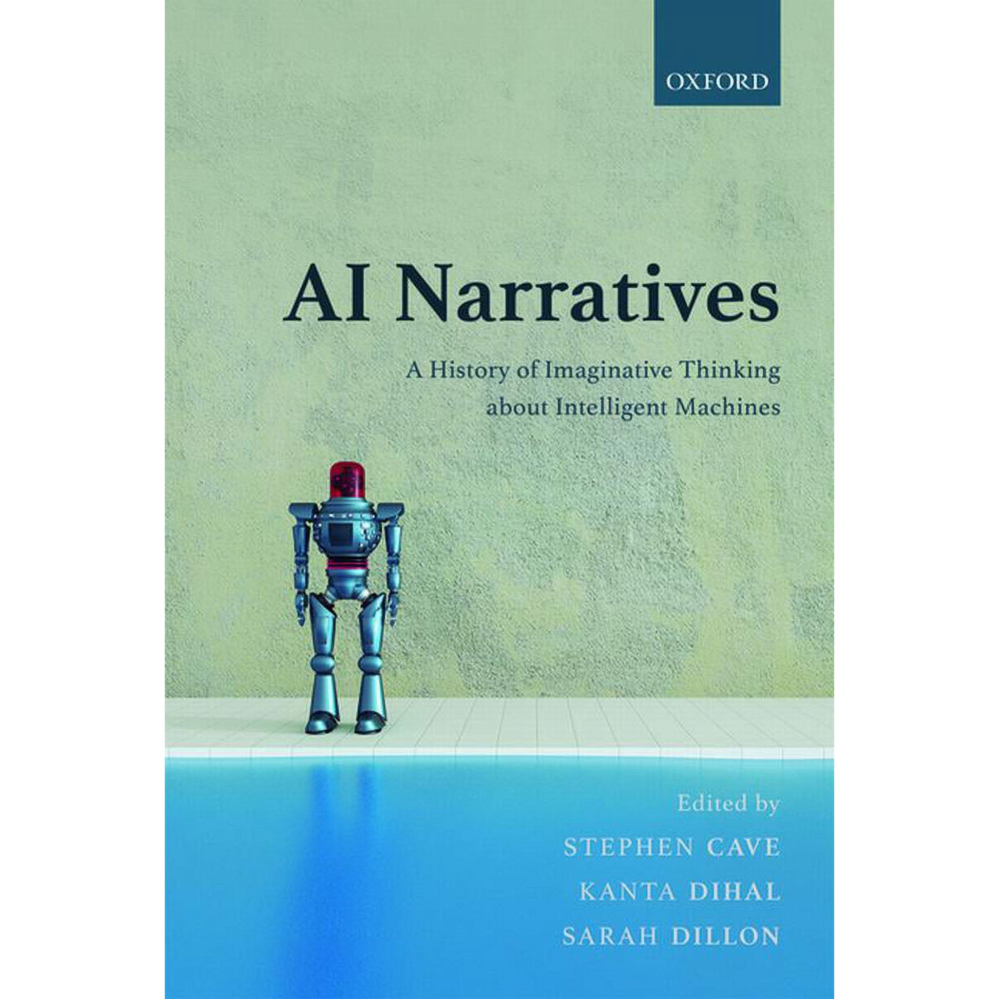AI Narratives: A History of Imaginative Thinking about Intelligent Machines (Hardcover)