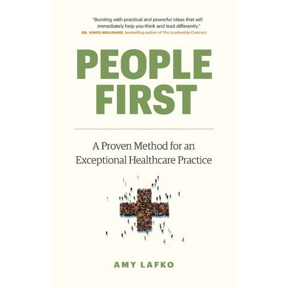 People First: A Proven Method for an Exceptional Healthcare Practice, (Paperback)