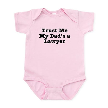 

CafePress - Trust Me My Dad s A Lawyer Infant Bodysuit - Baby Light Bodysuit Size Newborn - 24 Months