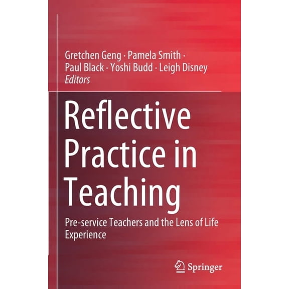 Reflective Practice in Teaching: Pre-Service Teachers and the Lens of Life Experience, (Paperback)