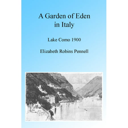 A Garden of Eden in Italy: Lake Como 1900, Illustrated. -