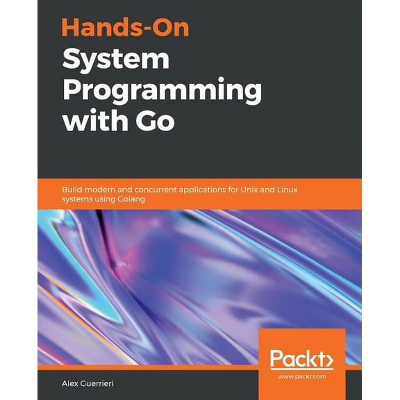 Hands-On System Programming with Go, (Paperback)