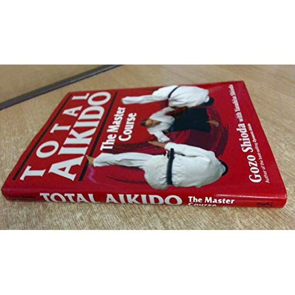 Pre-Owned Total Aikido: The Master Course (Hardcover) 4770020589 9784770020581