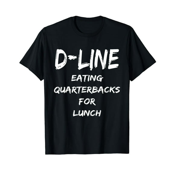 D Line Eating Quarterbacks Defensive Lineman Football Shirt T-Shirt