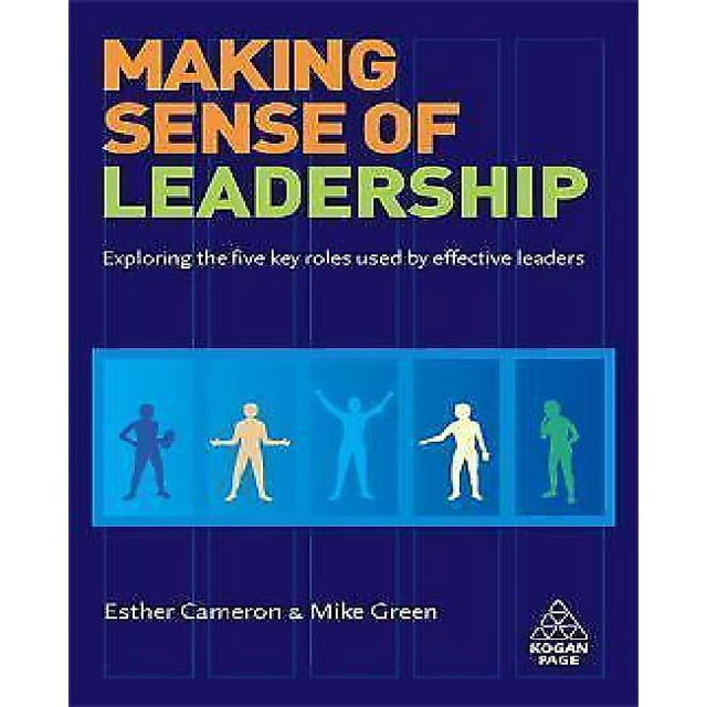 Making Sense of Leadership: Explorer les Cinq Rôles Clés Utilisés par des Leaders Efficaces