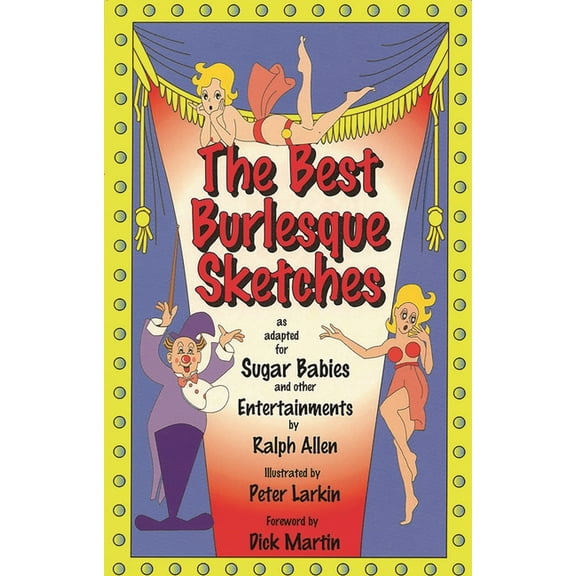 Applause Books Best Burlesque Sketches: As Adapted for Sugar Babies and Other Entertainments, (Paperback)